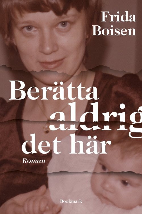 I boken ”Berätta aldrig det här” skriver Frida Boisen om familjehemligheten hennes pappa krävde att hon aldrig skulle prata om.