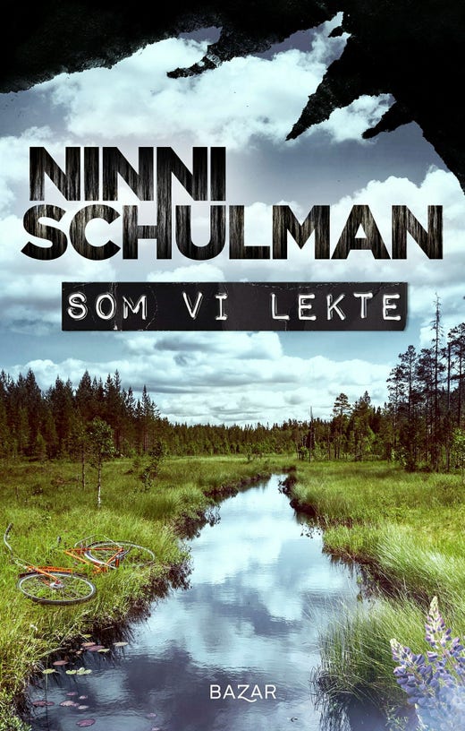 ”Som vi lekte” av Ninni Schulman.