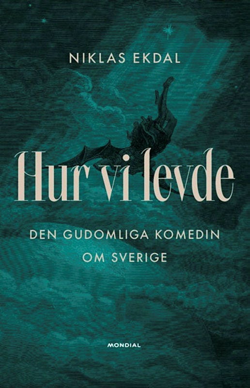 ”Hur vi levde. Den gudomliga komedin om Sverige”