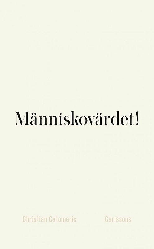 ”Människovärdet!” av Christian Catomeris.