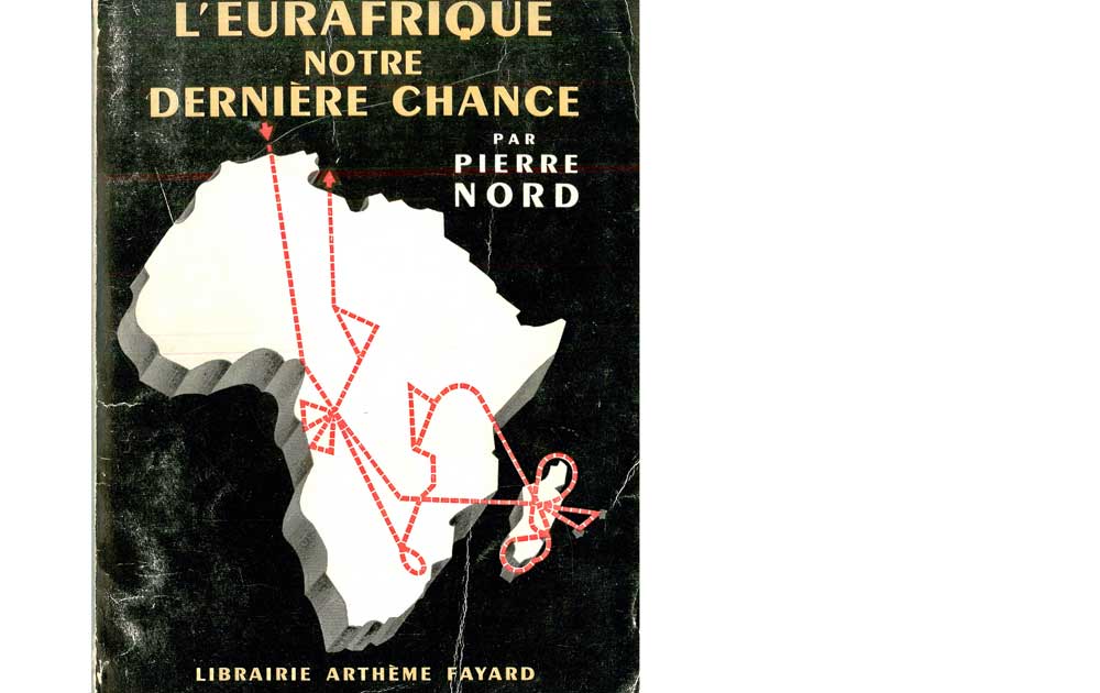 På 1950-talet var Eurafrika i den politiska debattens centrum. Anton Zischkas bok "Afrika-Europas gemensamma uppgift nr1" utkom 1951, Pierre Nords "Eurafrika - vår sista chans" skrevs 1955.